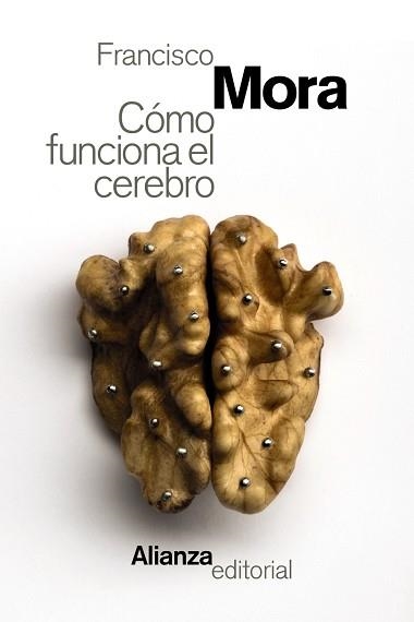 CÓMO FUNCIONA EL CEREBRO | 9788491046516 | MORA, FRANCISCO | Llibreria Aqualata | Comprar llibres en català i castellà online | Comprar llibres Igualada