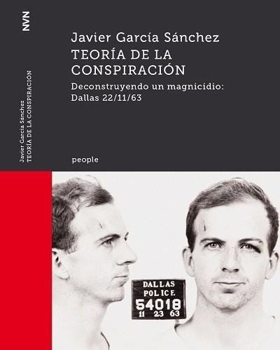 TEORÍA DE LA CONSPIRACIÓN. DECONSTRUYENDO UN MAGNICIDIO: DALLAS 22/11/63 | 9788416259755 | GARCÍA SÁNCHEZ, JAVIER | Llibreria Aqualata | Comprar llibres en català i castellà online | Comprar llibres Igualada