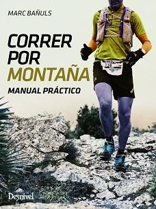 CORRER POR MONTAÑA. MANUAL PRÁCTICO | 9788498293753 | BAÑULS, MARC | Llibreria Aqualata | Comprar llibres en català i castellà online | Comprar llibres Igualada