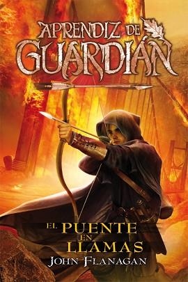 PUENTE EN LLAMAS, EL. APRENDIZ DE GUARDIÁN 2 | 9788416387854 | FLANAGAN, JOHN | Llibreria Aqualata | Comprar llibres en català i castellà online | Comprar llibres Igualada