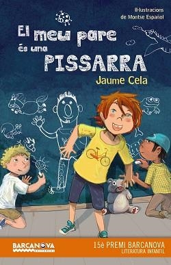 MEU PARE ÉS UNA PISSARRA, EL (PREMI BARCANOVA LITERATURA INFANTIL 2017) | 9788448942885 | CELA, JAUME | Llibreria Aqualata | Comprar llibres en català i castellà online | Comprar llibres Igualada