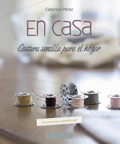 EN CASA. COSTURA SENCILLA PARA EL HOGAR | 9788416984015 | PÉREZ GÓMEZ, CATERINA | Llibreria Aqualata | Comprar llibres en català i castellà online | Comprar llibres Igualada