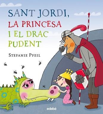 SANT JORDI, LA PRINCESA I EL DRAC PUDENT | 9788468331614 | PFEIL, STEFANIE | Llibreria Aqualata | Comprar llibres en català i castellà online | Comprar llibres Igualada