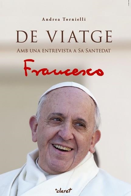 DE VIATGE. AMB UNA ENTREVISTA A SA SANTEDAT | 9788491360209 | TORNIELLI, ANDREA | Llibreria Aqualata | Comprar llibres en català i castellà online | Comprar llibres Igualada