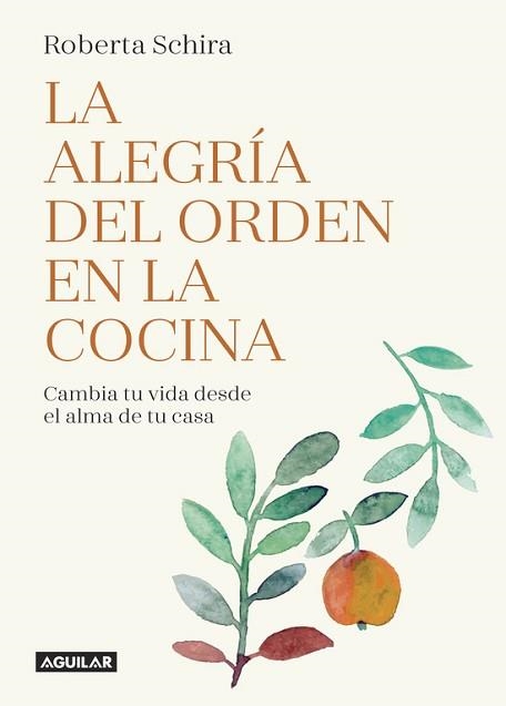 ALEGRÍA DEL ORDEN EN LA COCINA, LA | 9788403517486 | SCHIRA, ROBERTA | Llibreria Aqualata | Comprar llibres en català i castellà online | Comprar llibres Igualada