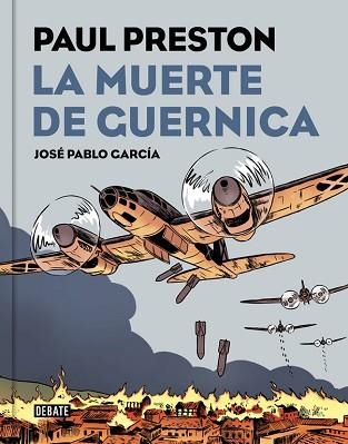 MUERTE DE GUERNICA, LA (VERSIÓN GRÁFICA) | 9788499927435 | PRESTON, PAUL / GARCIA, JOSE PABLO | Llibreria Aqualata | Comprar llibres en català i castellà online | Comprar llibres Igualada