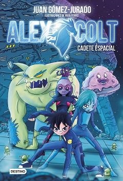 ALEX COLT 1. CADETE ESPACIAL | 9788408154020 | GÓMEZ-JURADO, JUAN | Llibreria Aqualata | Comprar llibres en català i castellà online | Comprar llibres Igualada