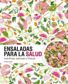 ENSALADAS PARA LA SALUD | 9788416489626 | LOCKE, AMBER | Llibreria Aqualata | Comprar llibres en català i castellà online | Comprar llibres Igualada