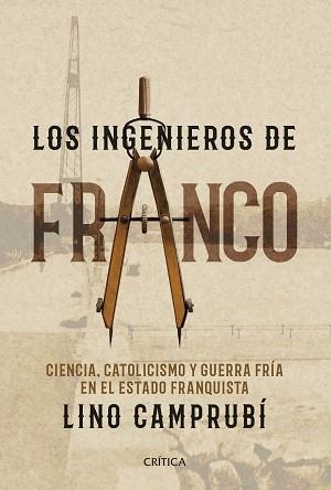 INGENIEROS DE FRANCO, LOS | 9788416771752 | CAMPRUBÍ BUENO, LINO | Llibreria Aqualata | Comprar llibres en català i castellà online | Comprar llibres Igualada