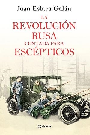 REVOLUCIÓN RUSA CONTADA PARA ESCÉPTICOS, LA | 9788408169437 | ESLAVA GALÁN, JUAN | Llibreria Aqualata | Comprar llibres en català i castellà online | Comprar llibres Igualada