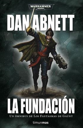 FUNDACIÓN, LA (LOS FANTASMAS DE GAUNT 1) | 9788445004463 | ABNETT, DAN | Llibreria Aqualata | Comprar llibres en català i castellà online | Comprar llibres Igualada