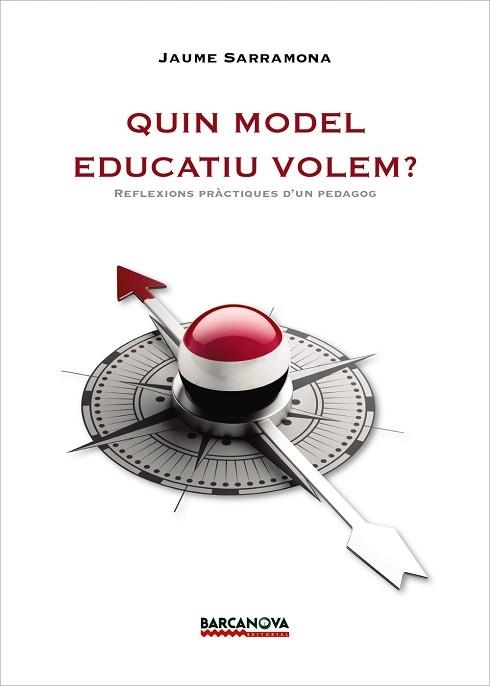 QUIN MODEL EDUCATIU VOLEM? | 9788448943141 | SARRAMONA, JAUME | Llibreria Aqualata | Comprar llibres en català i castellà online | Comprar llibres Igualada