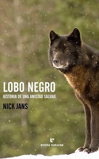 LOBO NEGRO. HISTORA DE UNA AMISTAD SALVAJE | 9788416544387 | JANS, NICK | Llibreria Aqualata | Comprar llibres en català i castellà online | Comprar llibres Igualada