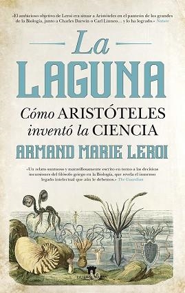 LAGUNA, LA.  CÓMO ARISTÓTELES INVENTÓ LA CIENCIA | 9788494471711 | MARIE LEROI, ARMAND | Llibreria Aqualata | Comprar llibres en català i castellà online | Comprar llibres Igualada