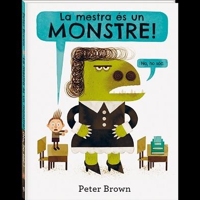 MESTRA ÉS UN MONSTRE, LA | 9788416394586 | BROWN, PETER | Llibreria Aqualata | Comprar libros en catalán y castellano online | Comprar libros Igualada