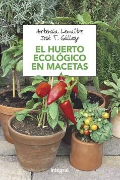 HUERTO ECOLOGICO EN MACETAS, EL | 9788491180753 | LEMAITRE, HORTENSIA | Llibreria Aqualata | Comprar llibres en català i castellà online | Comprar llibres Igualada