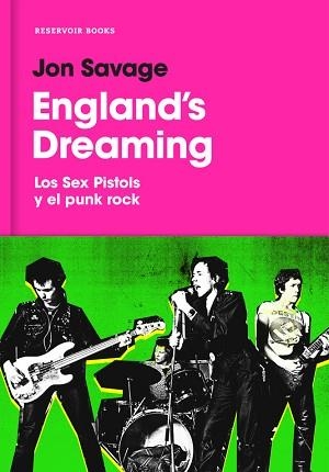 ENGLAND'S DREAMING. SEX PISTOLS Y EL PUNK ROCK | 9788416709656 | SAVAGE, JON | Llibreria Aqualata | Comprar llibres en català i castellà online | Comprar llibres Igualada