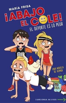 DEPORTE ES LO PEOR, EL (¡ABAJO EL COLE! 2) | 9788420485959 | FRISA, MARIA | Llibreria Aqualata | Comprar llibres en català i castellà online | Comprar llibres Igualada