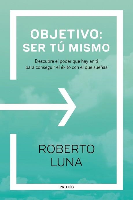 OBJETIVO. SER TÚ MISMO | 9788449333248 | LUNA AROCAS, ROBERTO | Llibreria Aqualata | Comprar llibres en català i castellà online | Comprar llibres Igualada