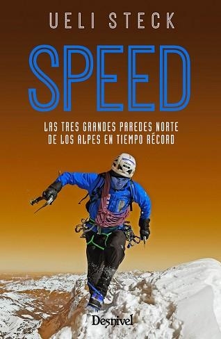 SPEED. LA TRES GRANDES PAREDES NORTE DE LOS ALPES EN TIEMPO RÉCORD | 9788498293807 | STECK, UELI | Llibreria Aqualata | Comprar llibres en català i castellà online | Comprar llibres Igualada