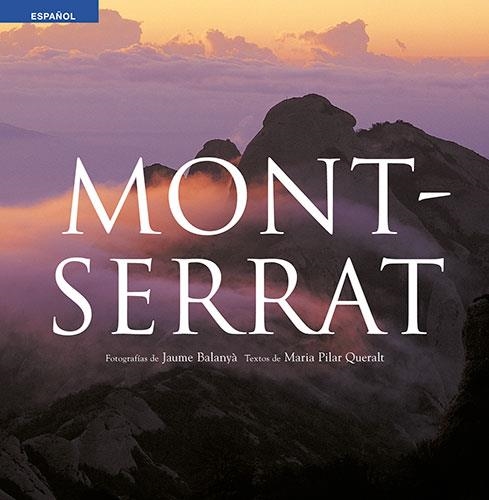 MONTSERRAT (CASTELLANO) | 9788484780670 | BALANYÀ FONTDEVILA, JAUME / QUERALT DEL HIERRO, MARIA PILAR | Llibreria Aqualata | Comprar llibres en català i castellà online | Comprar llibres Igualada