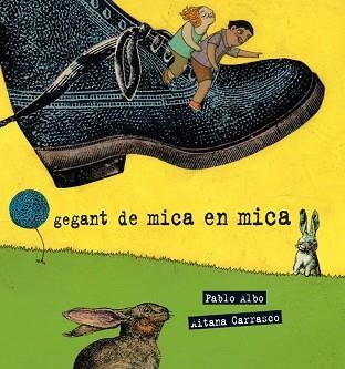 GEGANT DE MICA EN MICA (TAPA DURA) | 9788489625792 | ALBO, PABLO | Llibreria Aqualata | Comprar llibres en català i castellà online | Comprar llibres Igualada