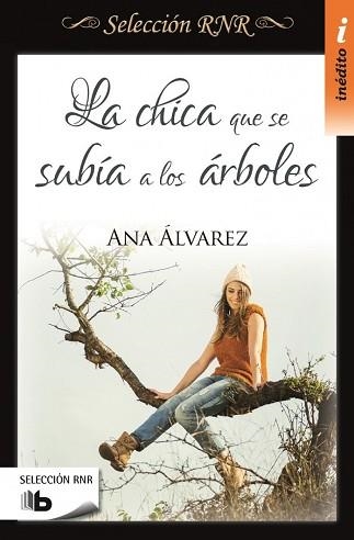 CHICA QUE SE SUBÍA A LOS ÁRBOLES, LA (SELECCIÓN RNR) | 9788490703564 | ALVAREZ, ANA | Llibreria Aqualata | Comprar llibres en català i castellà online | Comprar llibres Igualada