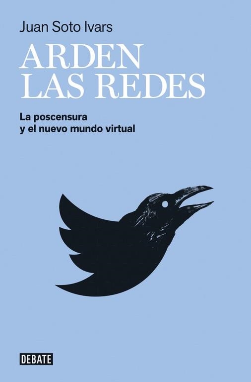 ARDEN LAS REDES. LA POSTCENSURA Y EL NUEVO MUNDO VIRTUAL | 9788499927527 | SOTO IVARS, JUAN | Llibreria Aqualata | Comprar llibres en català i castellà online | Comprar llibres Igualada