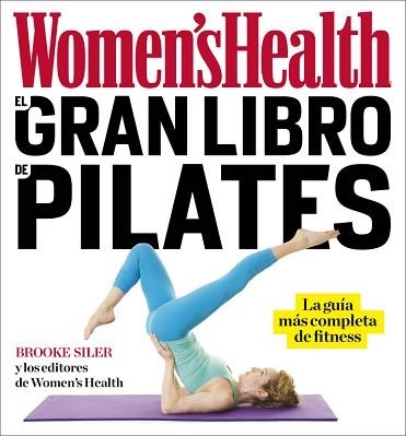 GRAN LIBRO DE PILATES, EL (WOMEN'S HEALTH) | 9788416449842 | SILER, BROOK / WOMEN'S HEALTH | Llibreria Aqualata | Comprar llibres en català i castellà online | Comprar llibres Igualada