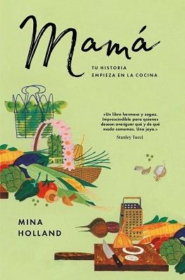 MAMÁ: TU HISTORIA EMPIEZA EN  LA COCINA | 9788416665860 | HOLLAND, MINA | Llibreria Aqualata | Comprar llibres en català i castellà online | Comprar llibres Igualada