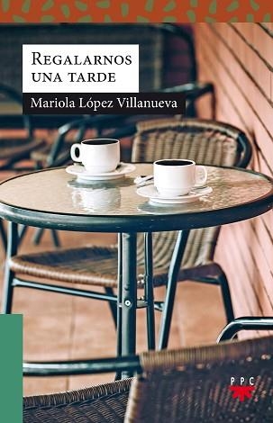 REGALARNOS UNA TARDE | 9788428831079 | LOPEZ VILLANUEVA, MARIOLA | Llibreria Aqualata | Comprar libros en catalán y castellano online | Comprar libros Igualada