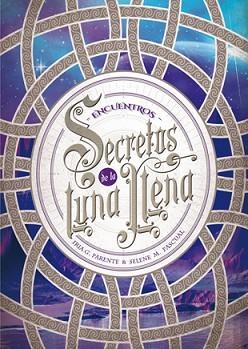 SECRETOS DE LA LUNA LLENA 2. ENCUENTROS | 9788424659974 | PARENTE, IRIA G. / PASCUAL, SELENE M. | Llibreria Aqualata | Comprar llibres en català i castellà online | Comprar llibres Igualada