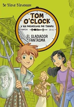 TOM O'CLOCK 2. EL GLADIADOR FANTASMA | 9788424660321 | STEVENSON, SIR STEVE | Llibreria Aqualata | Comprar llibres en català i castellà online | Comprar llibres Igualada