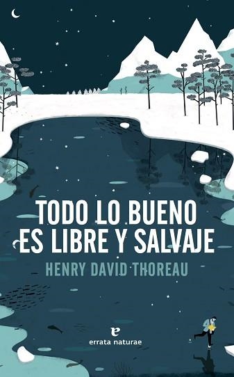 TODO LO BUENO ES LIBRE Y SALVAJE | 9788416544417 | DAVID THOREAU, HENRY | Llibreria Aqualata | Comprar llibres en català i castellà online | Comprar llibres Igualada