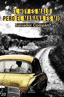 HOY ES MALO, PERO EL MAÑANA ES MÍO, EL | 9788467039894 | COMPÁN, SALVADOR | Llibreria Aqualata | Comprar llibres en català i castellà online | Comprar llibres Igualada