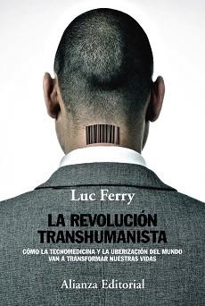 REVOLUCIÓN TRANSHUMANISTA, LA | 9788491046912 | FERRY, LUC | Llibreria Aqualata | Comprar llibres en català i castellà online | Comprar llibres Igualada