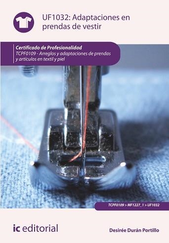 ADAPTACIONES EN PRENDAS DE VESTIR. TCPF0109 - ARREGLOS Y ADAPTACIONES DE PRENDAS | 9788415942689 | DURÁN PORTILLO, DESIRÉE | Llibreria Aqualata | Comprar llibres en català i castellà online | Comprar llibres Igualada