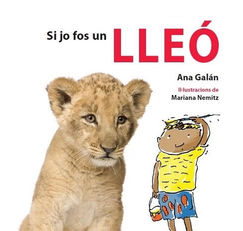 SI JO FOS UN LLEO | 9788415206170 | GALÁN, ANA / NEMITZ, MARIANA | Llibreria Aqualata | Comprar llibres en català i castellà online | Comprar llibres Igualada