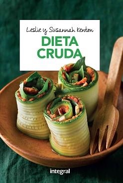 DIETA CRUDA | 9788491180791 | KENTON, LESLIE / KENTON, SUSANNAH | Llibreria Aqualata | Comprar llibres en català i castellà online | Comprar llibres Igualada