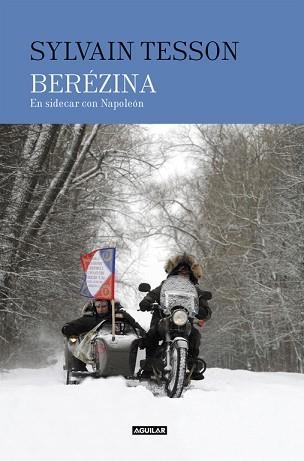 BEREZINA. EN SIDECAR CON NAPOLÉON | 9788403517424 | TESSON, SYLVAIN  | Llibreria Aqualata | Comprar llibres en català i castellà online | Comprar llibres Igualada