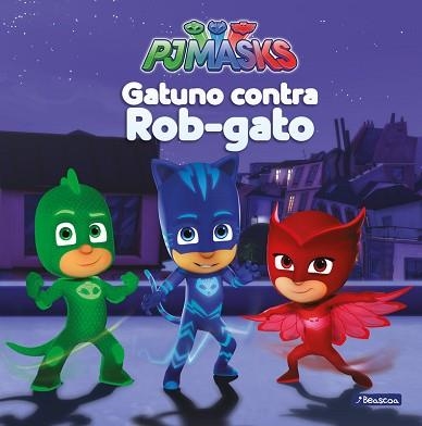 GATUNO CONTRA ROB-GATO (PJ MASKS. PRIMERAS LECTURAS) | 9788448847982 | AUTORES VARIOS | Llibreria Aqualata | Comprar llibres en català i castellà online | Comprar llibres Igualada