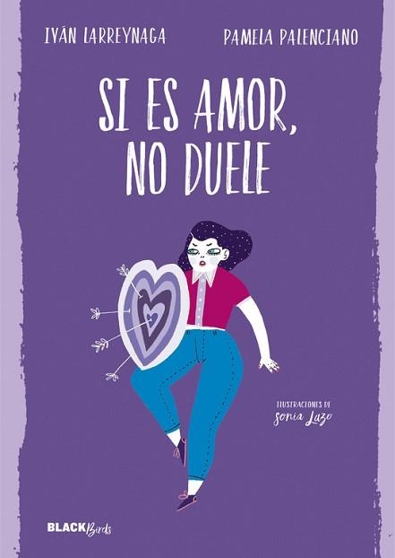 SI ES AMOR, NO DUELE (COLECCIÓN #BLACKBIRDS) | 9788420486239 | LARREYNAGA, IVÁN / PALENCIANO, PAMELA | Llibreria Aqualata | Comprar llibres en català i castellà online | Comprar llibres Igualada