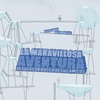 MARAVILLOSA AVENTURA DE LUCAS EN BUSCA DE SUS AMIGOS, LA | 9788416497652 | ARTYMOWSKA, ALEKSANDRA | Llibreria Aqualata | Comprar llibres en català i castellà online | Comprar llibres Igualada