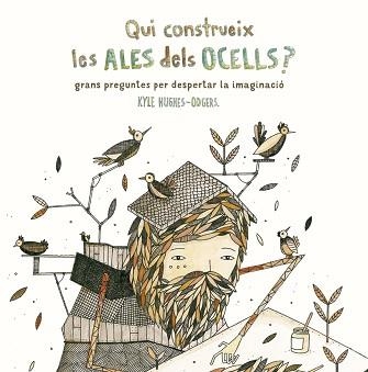 QUI CONSTRUEIX LES ALES DELS OCELLS? | 9788416497799 | HUGHES ODGERS, KYLE | Llibreria Aqualata | Comprar llibres en català i castellà online | Comprar llibres Igualada