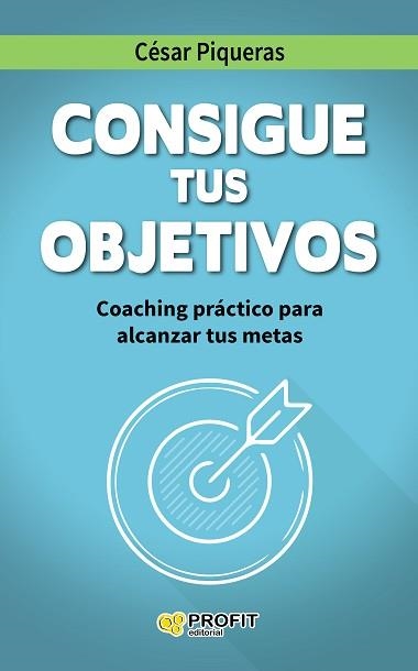 CONSIGUE TUS OBJETIVOS | 9788416115501 | PIQUERAS GÓMEZ DE ALBACETE, CÉSAR | Llibreria Aqualata | Comprar llibres en català i castellà online | Comprar llibres Igualada