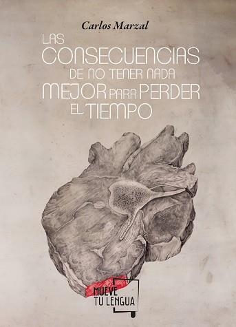 CONSECUENCIAS DE NO TENER NADA MEJOR PARA PERDER EL TIEMPO, LAS | 9788494673917 | MARZAL, CARLOS | Llibreria Aqualata | Comprar llibres en català i castellà online | Comprar llibres Igualada