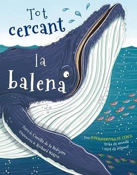 TOT CERCANT LA BALENA | 9788416712342 | BÉDOYÈRE / WATSON | Llibreria Aqualata | Comprar llibres en català i castellà online | Comprar llibres Igualada