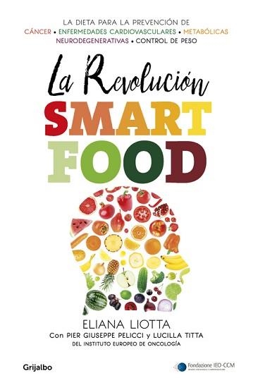 REVOLUCIÓN SMARTFOOD, LA | 9788425354731 | LIOTTA, ELIANA / TITTA, LUCILLA / PELICCI, PIER GIUSEPPE | Llibreria Aqualata | Comprar libros en catalán y castellano online | Comprar libros Igualada