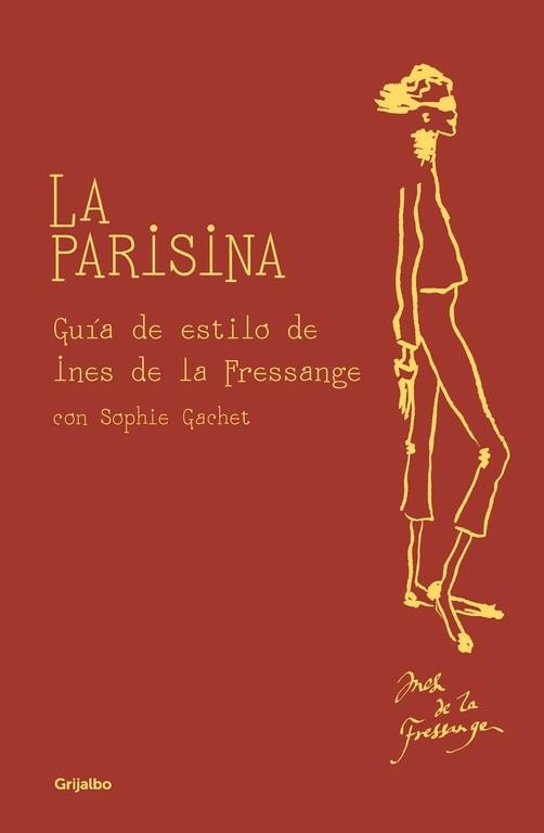 PARISINA, LA. GUÍA DE ESTILO DE INES DE LA FRESSANGE | 9788416895090 | DE LA FRESSANGE, INES  | Llibreria Aqualata | Comprar llibres en català i castellà online | Comprar llibres Igualada