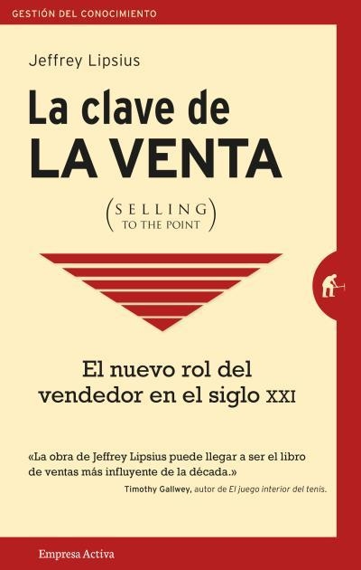 CLAVE DE LA VENTA (SELLING TO THE POINT), LA | 9788492921713 | LIPSIUS, JEFFREY | Llibreria Aqualata | Comprar llibres en català i castellà online | Comprar llibres Igualada